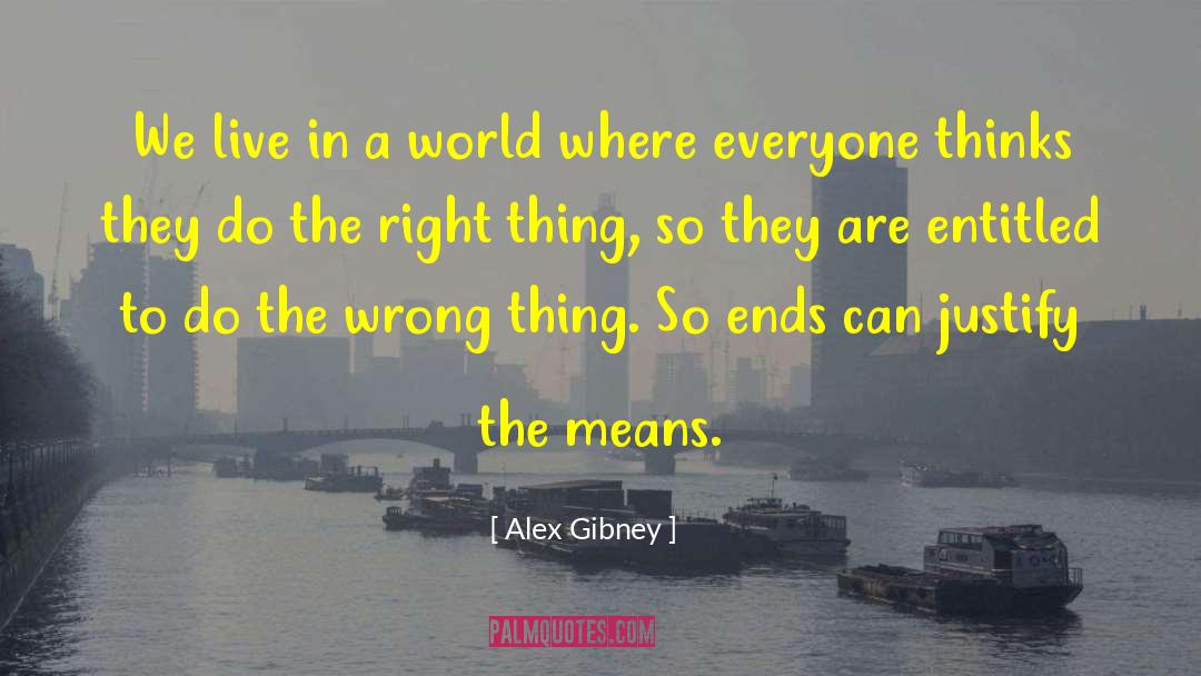 Wrong Thing quotes by Alex Gibney