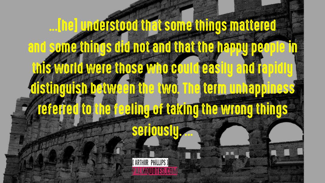 Wrong Things quotes by Arthur  Phillips