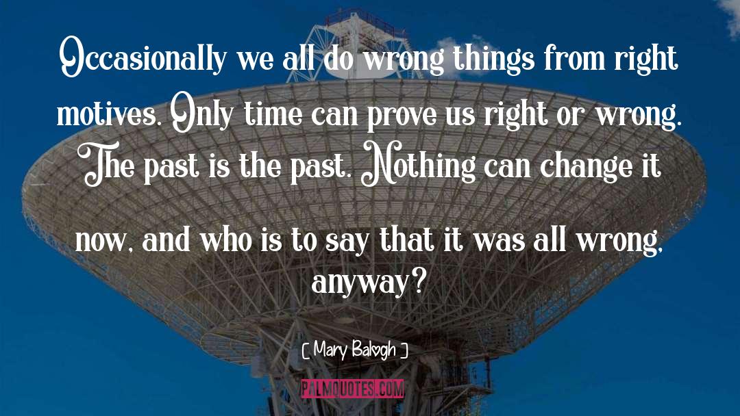 Wrong Things quotes by Mary Balogh