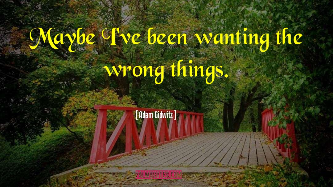 Wrong Things quotes by Adam Gidwitz