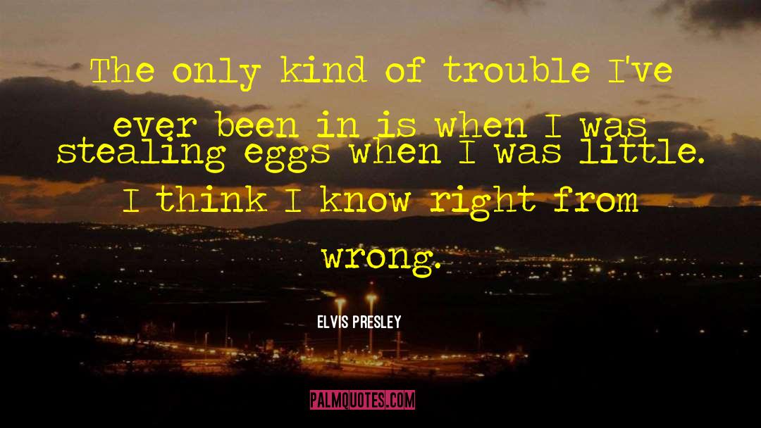 Wrong Thinking quotes by Elvis Presley