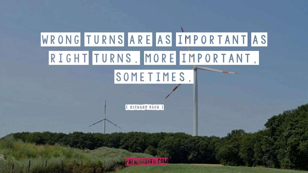 Wrong Turn quotes by Richard Bach