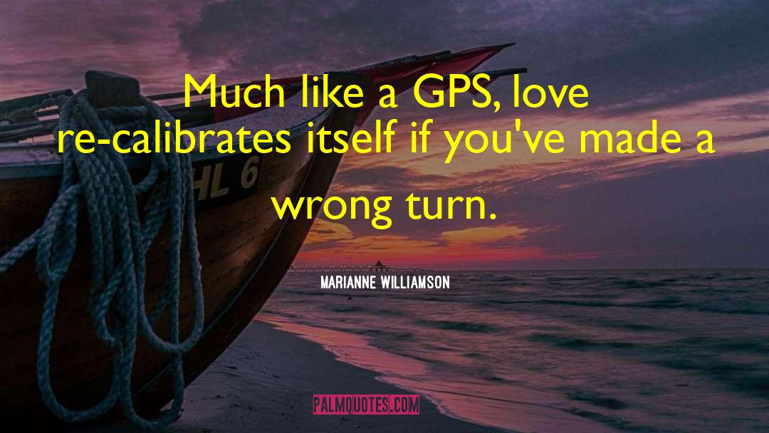 Wrong Turn quotes by Marianne Williamson