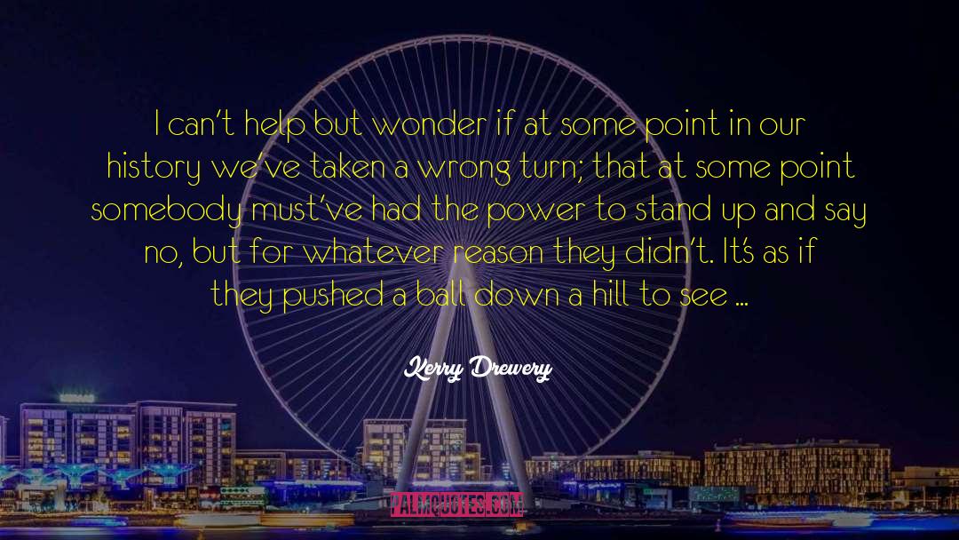 Wrong Turn quotes by Kerry Drewery