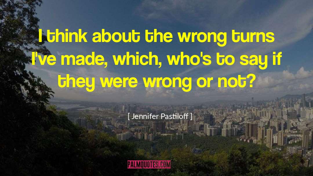 Wrong Turns quotes by Jennifer Pastiloff