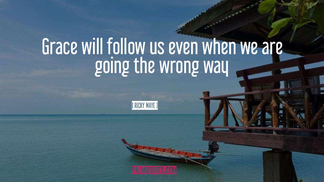 Wrong Way quotes by Ricky Maye