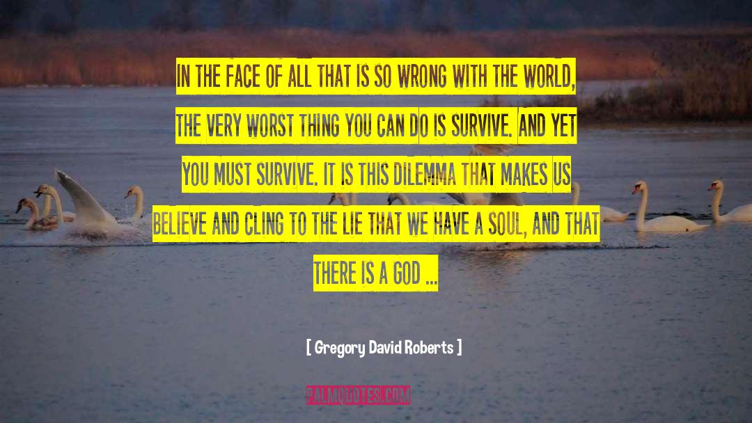 Wrong With The World quotes by Gregory David Roberts