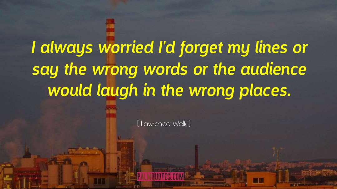 Wrong Words quotes by Lawrence Welk