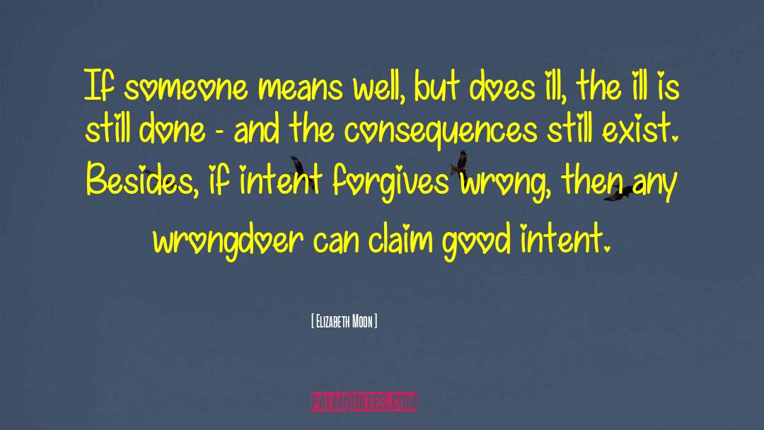 Wrongdoer quotes by Elizabeth Moon