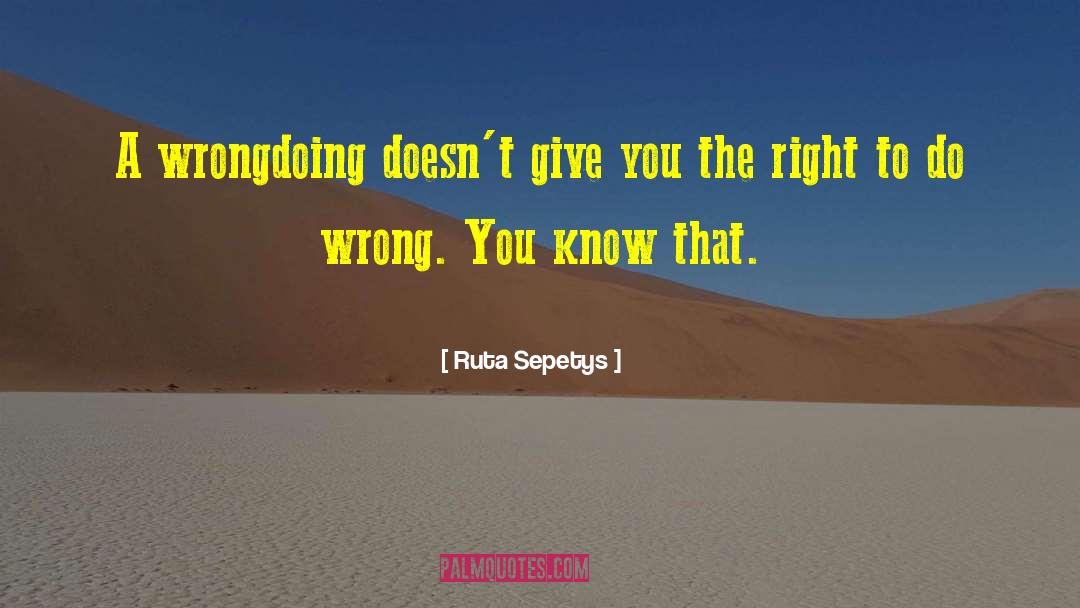 Wrongdoing quotes by Ruta Sepetys