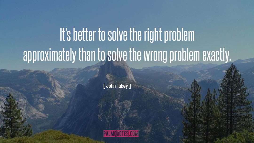 Wronger Than Wrong quotes by John Tukey