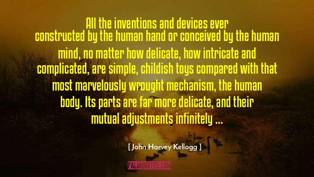 Wrought quotes by John Harvey Kellogg