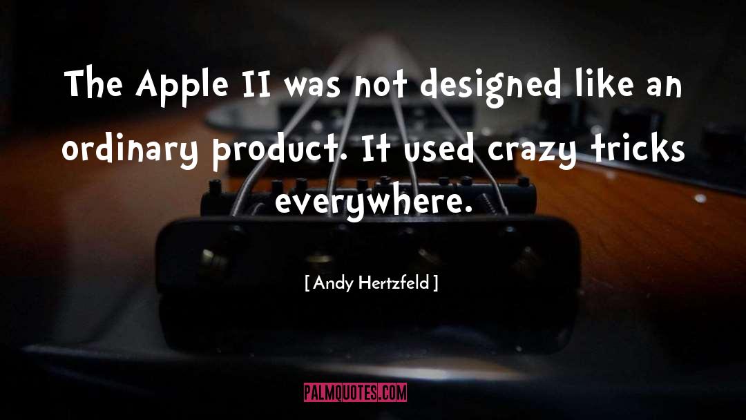 Wroughten Apples quotes by Andy Hertzfeld