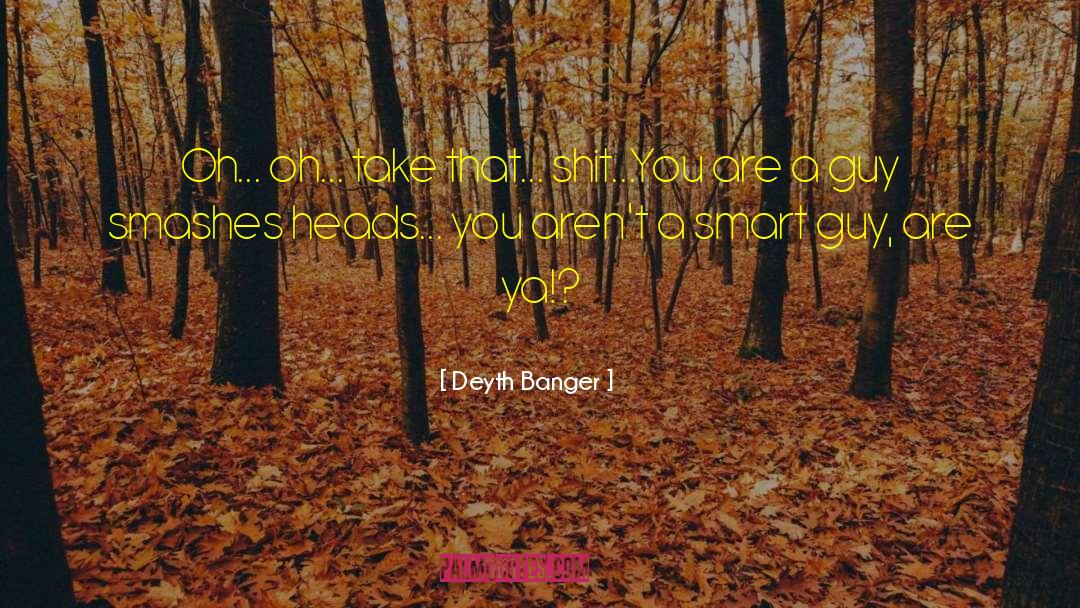 Wtf quotes by Deyth Banger