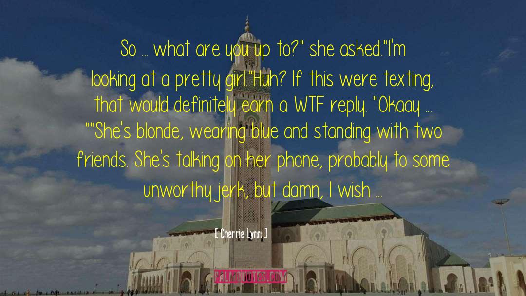 Wtf quotes by Cherrie Lynn