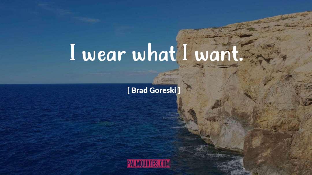 Wussification Brad quotes by Brad Goreski