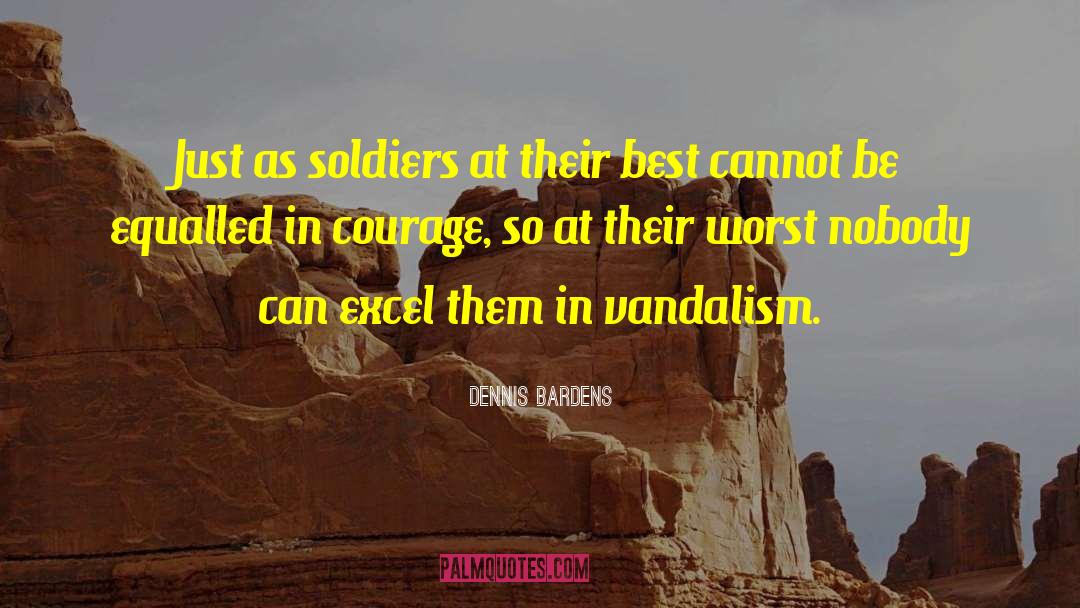 Ww1 Soldiers quotes by Dennis Bardens