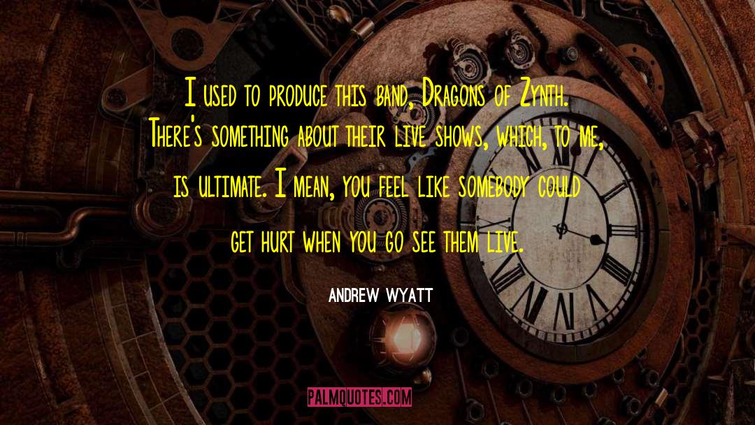 Wyatt Enslow quotes by Andrew Wyatt
