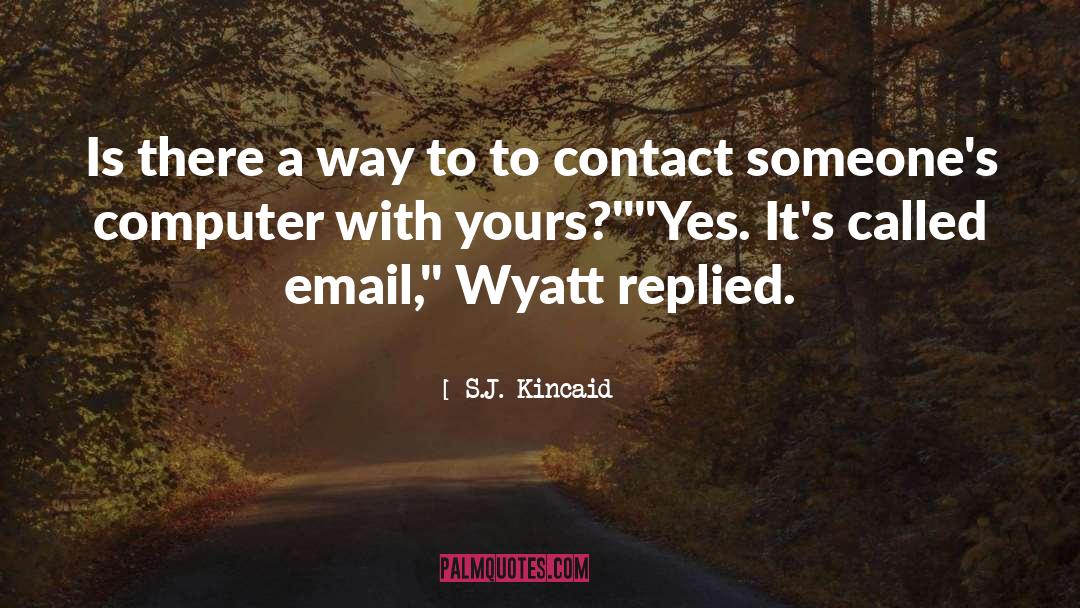 Wyatt quotes by S.J. Kincaid