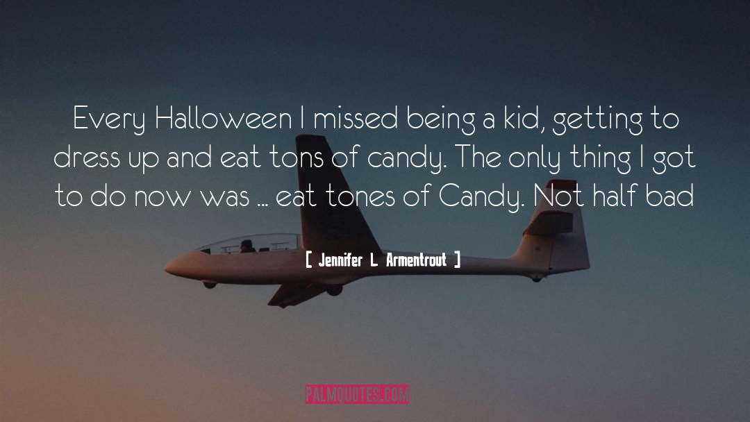 Wybert Candy quotes by Jennifer L. Armentrout