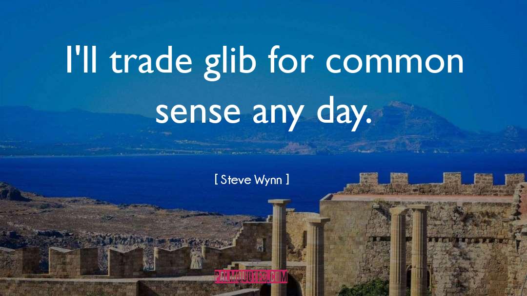 Wynn quotes by Steve Wynn