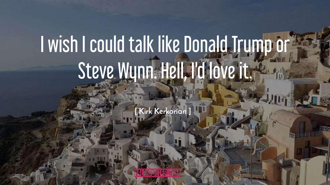 Wynn quotes by Kirk Kerkorian