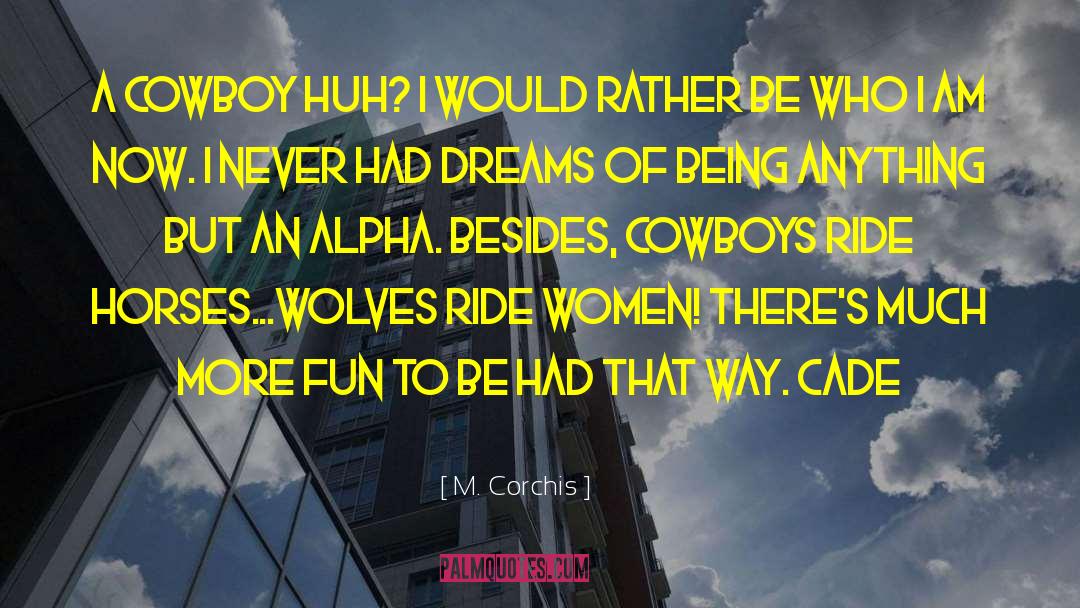 Wyoming Cowboy quotes by M. Corchis