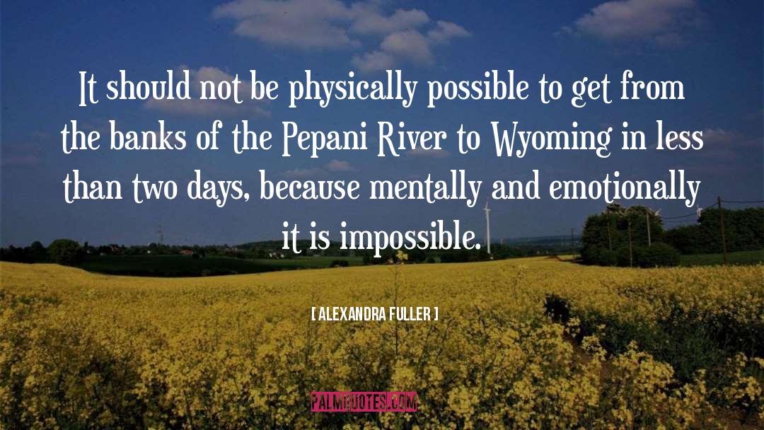 Wyoming quotes by Alexandra Fuller