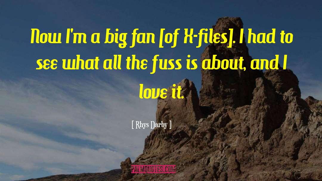 X Files quotes by Rhys Darby