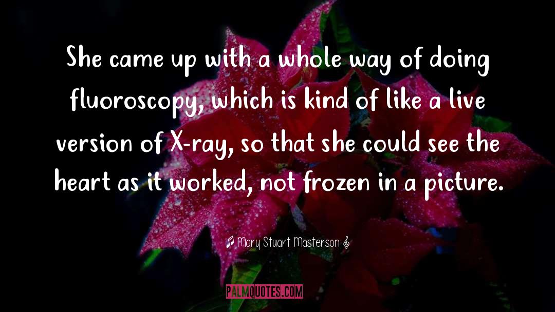 X Ray quotes by Mary Stuart Masterson