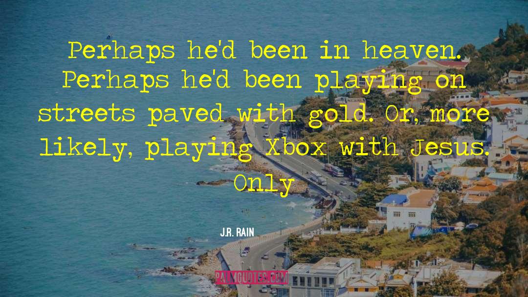 Xbox quotes by J.R. Rain