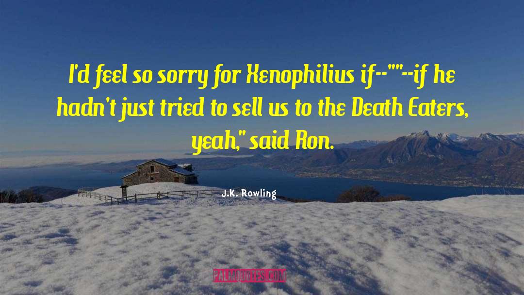 Xenophilius Lovegood quotes by J.K. Rowling