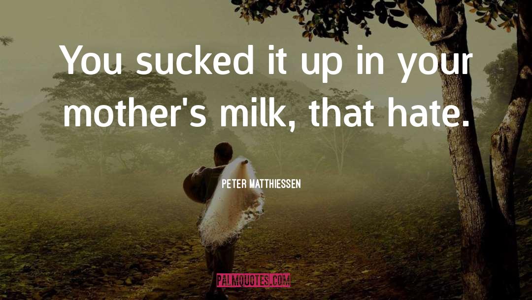 Xenophobia quotes by Peter Matthiessen