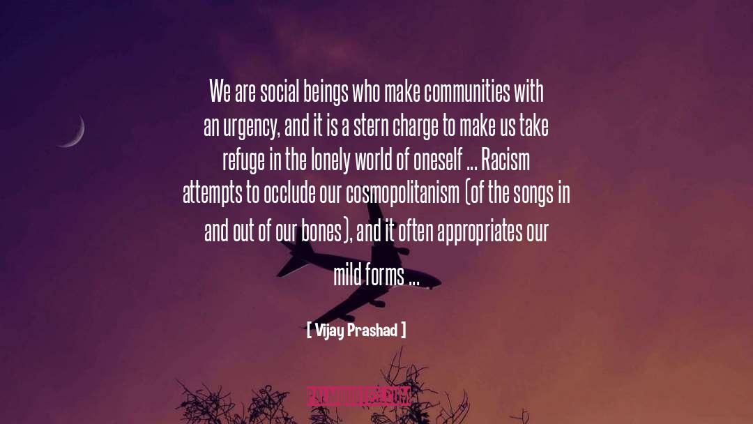 Xenophobia quotes by Vijay Prashad