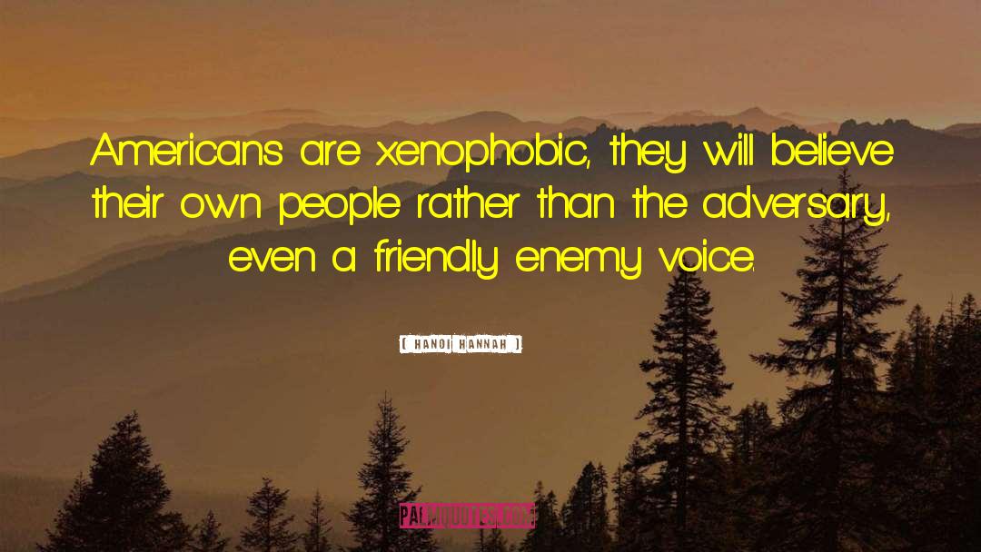 Xenophobic quotes by Hanoi Hannah