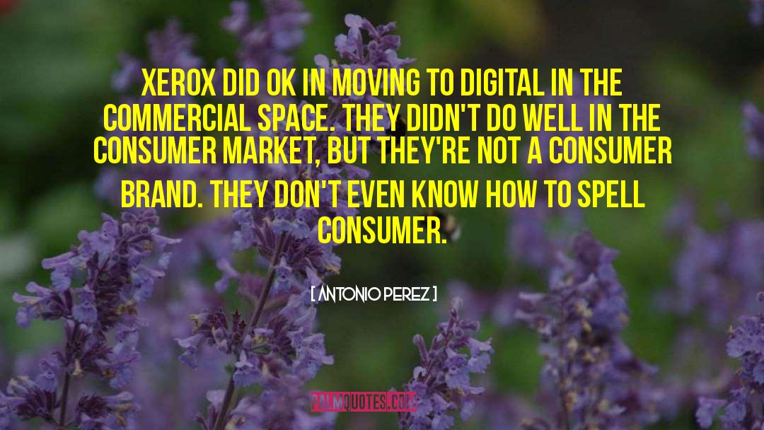 Xerox quotes by Antonio Perez