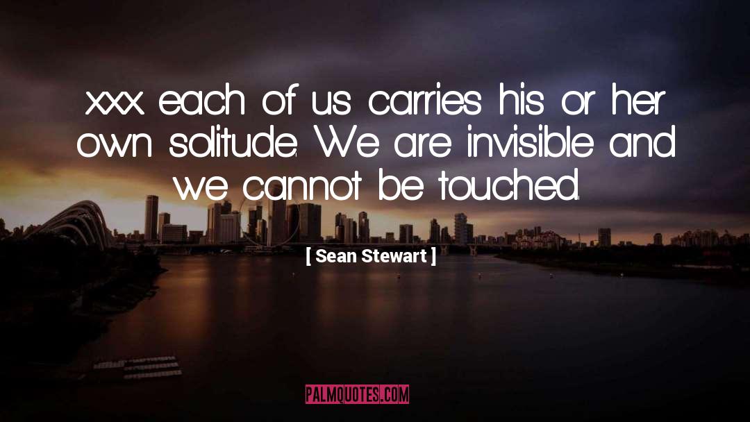 Xxx quotes by Sean Stewart