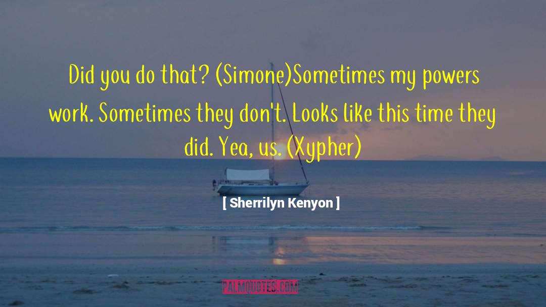 Xypher quotes by Sherrilyn Kenyon