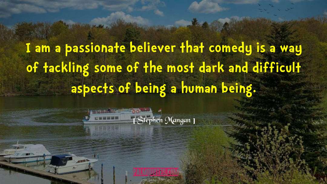 Ya Dark Comedy quotes by Stephen Mangan