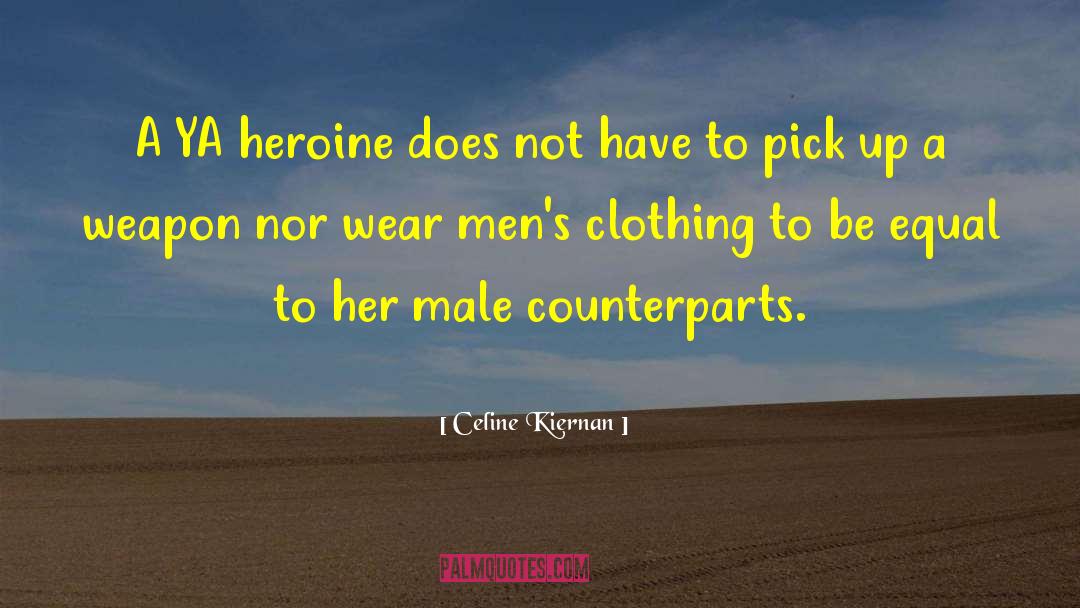 Ya Heroines quotes by Celine Kiernan