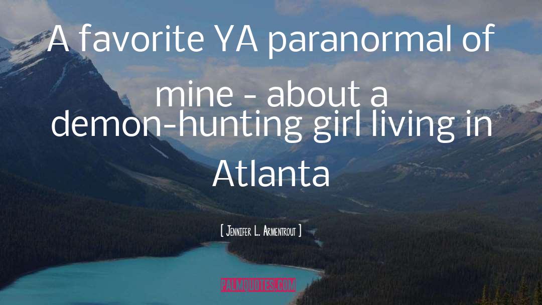 Ya Paranormal quotes by Jennifer L. Armentrout
