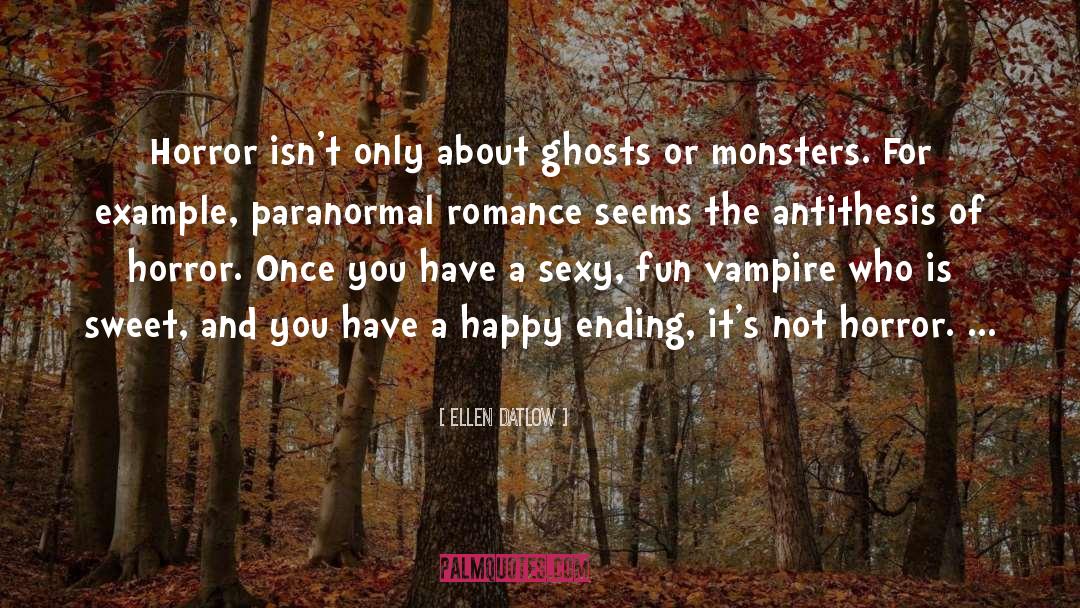 Ya Paranormal Romance quotes by Ellen Datlow