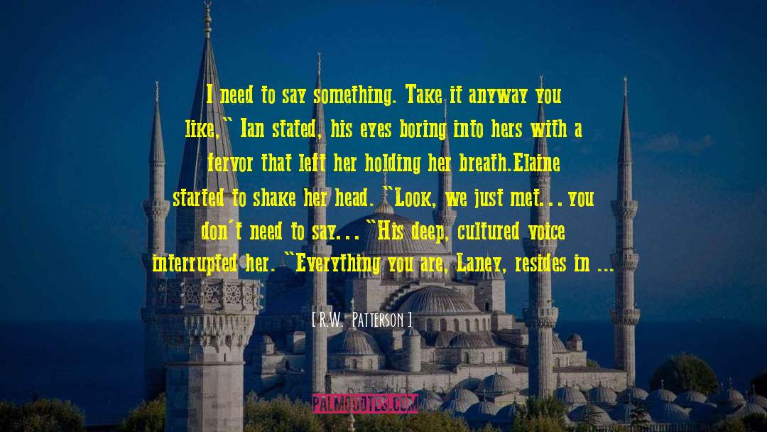 Ya Paranormal Romance quotes by R.W.  Patterson