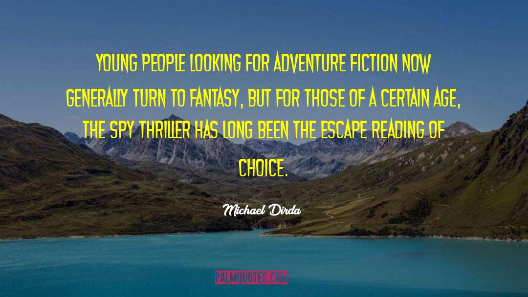 Ya Spy Thriller quotes by Michael Dirda