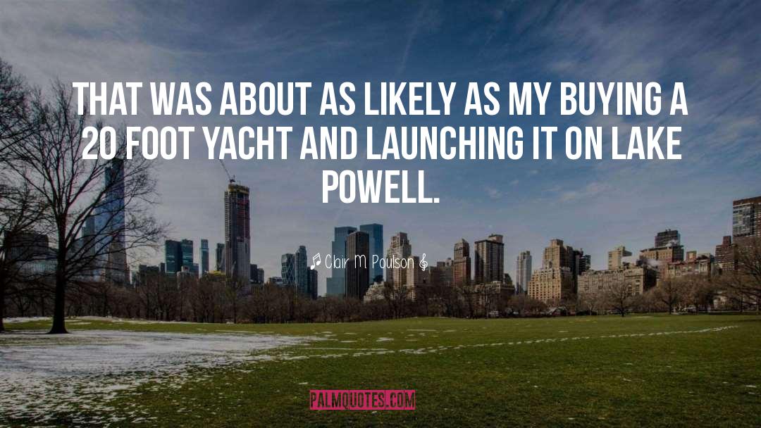 Yacht quotes by Clair M. Poulson