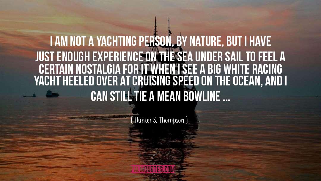Yachting quotes by Hunter S. Thompson