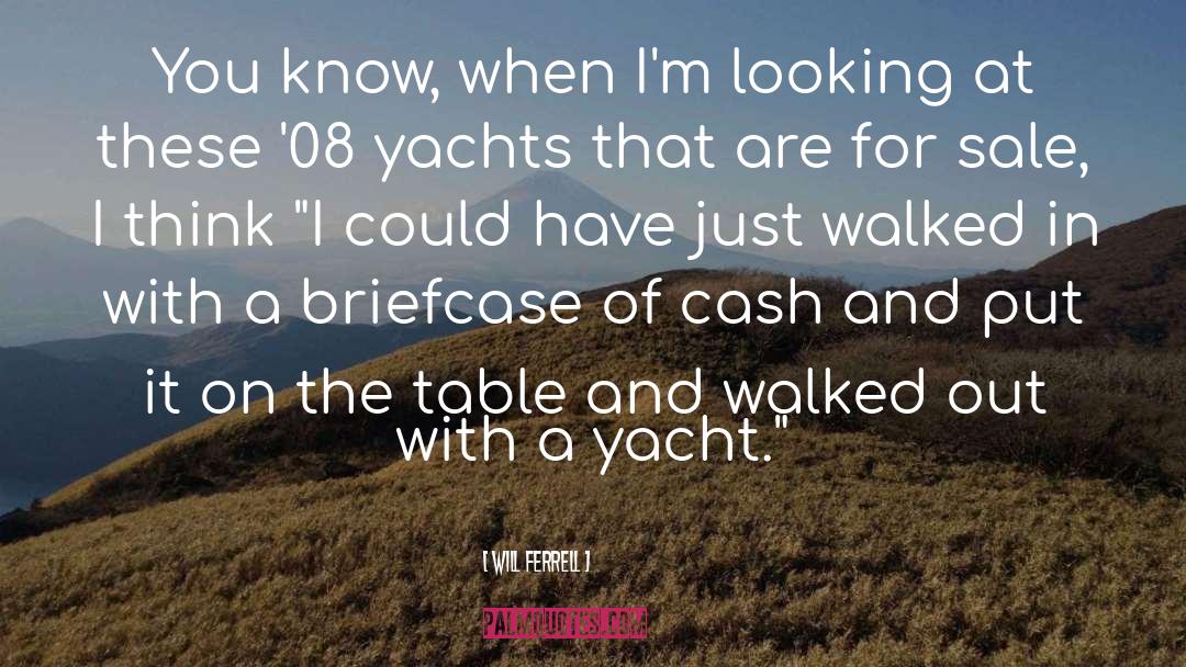 Yachts quotes by Will Ferrell