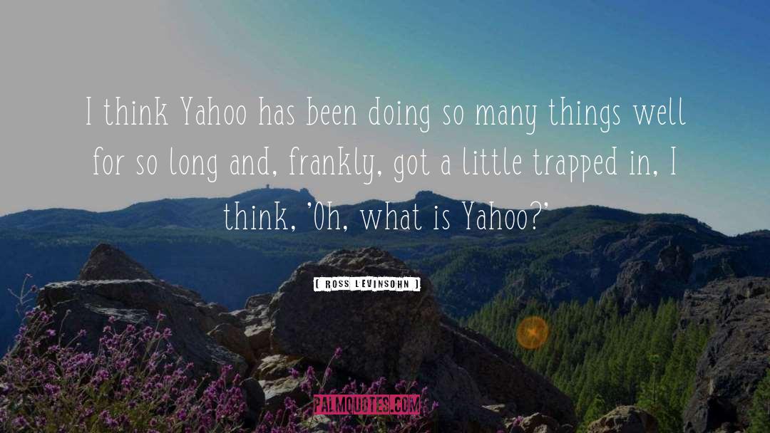 Yahoo quotes by Ross Levinsohn