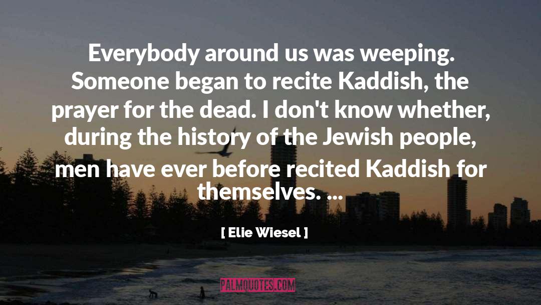 Yahrzeit Kaddish quotes by Elie Wiesel