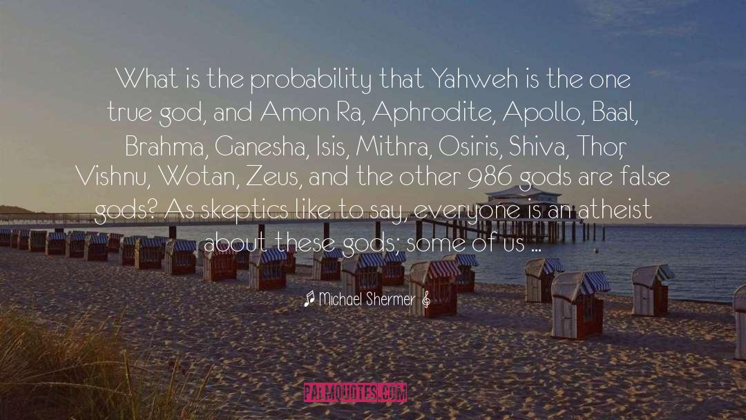 Yahweh quotes by Michael Shermer